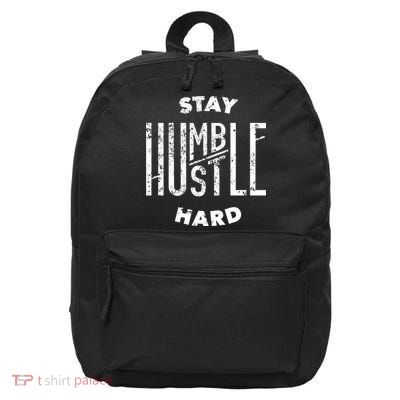 Hustler Hip Hop Lover Stay Humble Hustle Hard Christmas Gift 16 in Basic Backpack