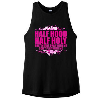 Half Hood Half Holy That Means Pray With Me Don't Play Ladies PosiCharge Tri-Blend Wicking Tank