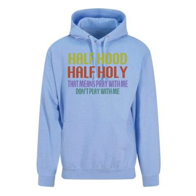 Half Hood Half Holy That Means Pray With Me Sarcastic Quote Gift Unisex Surf Hoodie