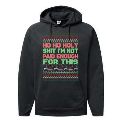 Ho Ho Holy Sh!t I'm Not Paid Enough For This  Performance Fleece Hoodie