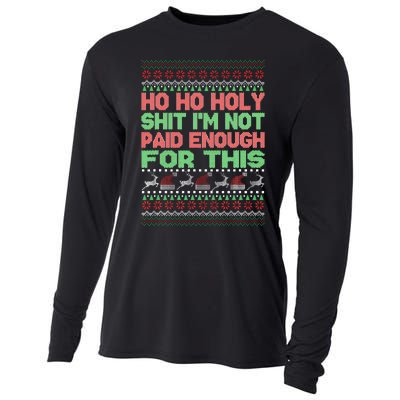 Ho Ho Holy Sh!t I'm Not Paid Enough For This  Cooling Performance Long Sleeve Crew