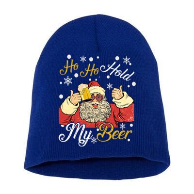 Ho Ho Hold My Beer Funny Santa Claus Ing Xmas Party Meaningful Gift Short Acrylic Beanie