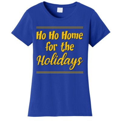 Ho Ho Home For The Holidays Cute Gift Women's T-Shirt