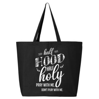 Half Hood Half Holy Pray With Me Dont Play With Me 25L Jumbo Tote