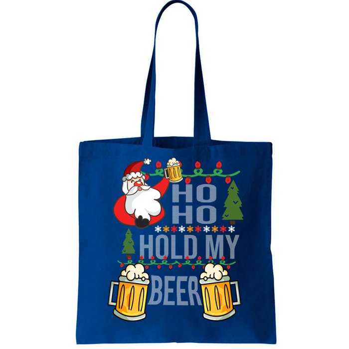 Ho Ho Hold My Beer Ugly Christmas Funny Saying Xmas Great Gift Tote Bag