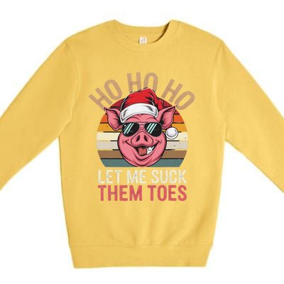 Ho Ho Ho Let Me Suck Them Toes Funny Christmas Eve Santa Pig Premium Crewneck Sweatshirt