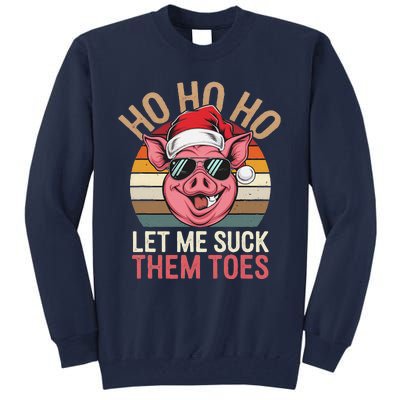 Ho Ho Ho Let Me Suck Them Toes Funny Christmas Eve Santa Pig Tall Sweatshirt