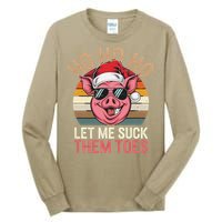 Ho Ho Ho Let Me Suck Them Toes Funny Christmas Eve Santa Pig Tall Long Sleeve T-Shirt