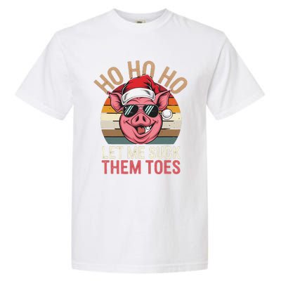 Ho Ho Ho Let Me Suck Them Toes Funny Christmas Eve Santa Pig Garment-Dyed Heavyweight T-Shirt