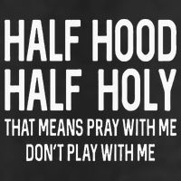 Half Hood Half Holy That Means Pray With Me Funny Christian Golf Towel