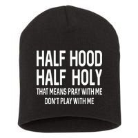 Half Hood Half Holy That Means Pray With Me Funny Christian Short Acrylic Beanie