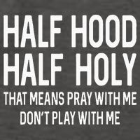 Half Hood Half Holy That Means Pray With Me Funny Christian Vector Backpack