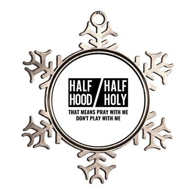 Half Hood Half Holy Pray With Me Don't Play With Me Gift Metallic Star Ornament