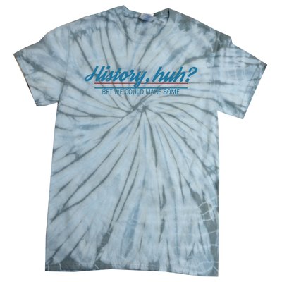 History Huh Tie-Dye T-Shirt