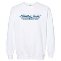 History Huh Garment-Dyed Sweatshirt