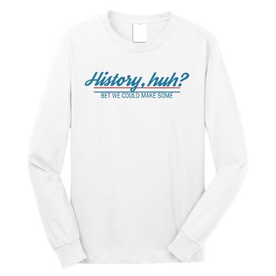 History Huh Long Sleeve Shirt