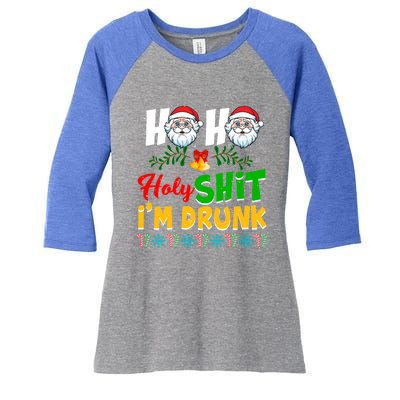 Ho Ho Holy Shit I'm Drunk Christmas Funny Xmas Ing Gift Women's Tri-Blend 3/4-Sleeve Raglan Shirt