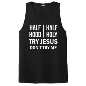 Half Hood Half Holy Try Jesus Don't Try Me Gift PosiCharge Competitor Tank