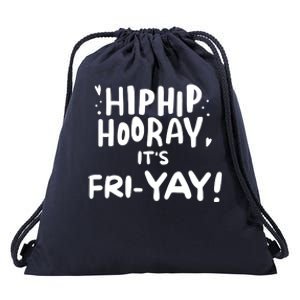 Hip Hip Hooray It's Friyay Friday Weekend Drawstring Bag