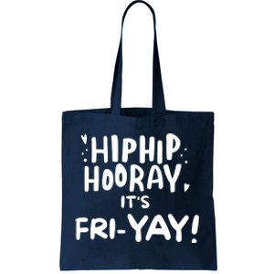 Hip Hip Hooray It's Friyay Friday Weekend Tote Bag