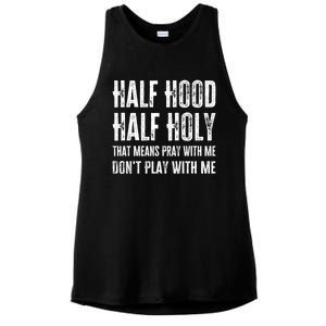 Half Hood Half Holy Pray With Me Don't Play With Me Cool Gift Ladies PosiCharge Tri-Blend Wicking Tank