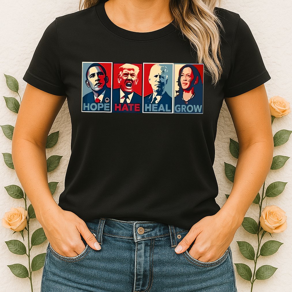 Hope Hate Heal Grow Womens T-Shirt