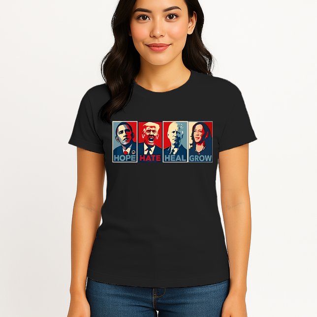Hope Hate Heal Grow Womens T-Shirt