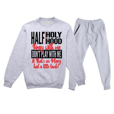 Half Hood Half Holy It's The Peace Of Mind For Me #Siccuh Cool Gift Premium Crewneck Sweatsuit Set