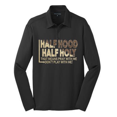 Half Hood Half Holy Pray With Me Don't Play With Me Cool Gift Silk Touch Performance Long Sleeve Polo