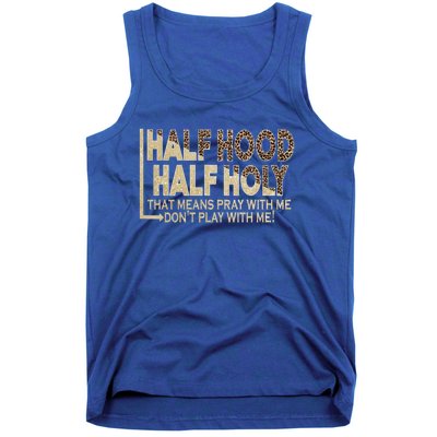 Half Hood Half Holy Pray With Me Don't Play With Me Cool Gift Tank Top