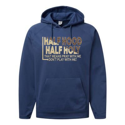 Half Hood Half Holy Pray With Me Don't Play With Me Cool Gift Performance Fleece Hoodie