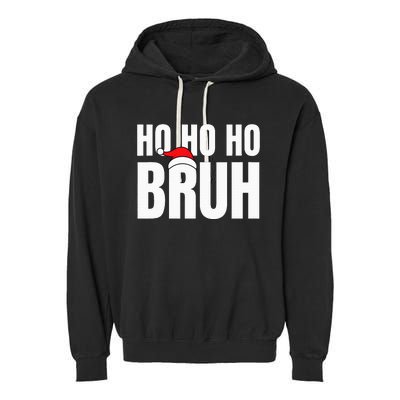 Ho Ho Ho Bruh Funny Christmas Holiday Teen Gift Santa Hat Garment-Dyed Fleece Hoodie