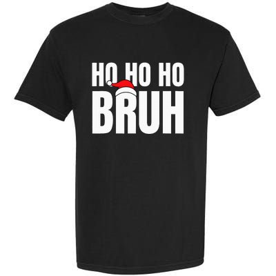 Ho Ho Ho Bruh Funny Christmas Holiday Teen Gift Santa Hat Garment-Dyed Heavyweight T-Shirt