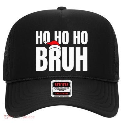 Ho Ho Ho Bruh Funny Christmas Holiday Teen Gift Santa Hat High Crown Mesh Back Trucker Hat
