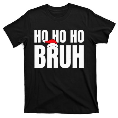 Ho Ho Ho Bruh Funny Christmas Holiday Teen Gift Santa Hat T-Shirt