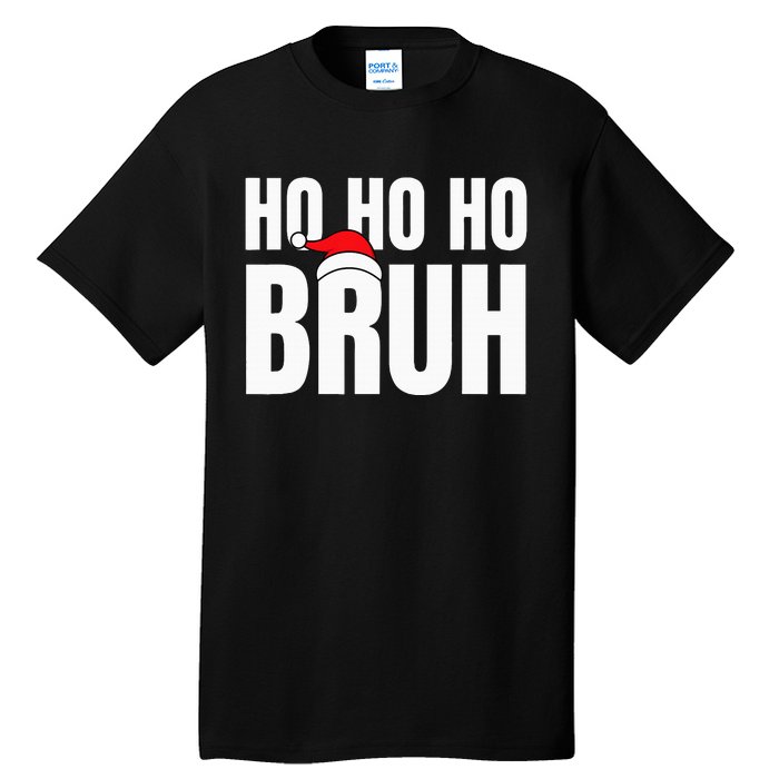 Ho Ho Ho Bruh Funny Christmas Holiday Teen Gift Santa Hat Tall T-Shirt