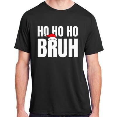 Ho Ho Ho Bruh Funny Christmas Holiday Teen Gift Santa Hat Adult ChromaSoft Performance T-Shirt