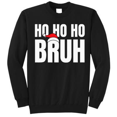 Ho Ho Ho Bruh Funny Christmas Holiday Teen Gift Santa Hat Tall Sweatshirt