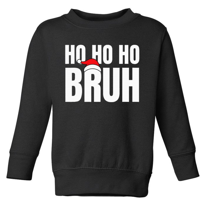 Ho Ho Ho Bruh Funny Christmas Holiday Teen Gift Santa Hat Toddler Sweatshirt