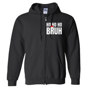 Ho Ho Ho Bruh Funny Christmas Holiday Teen Gift Santa Hat Full Zip Hoodie