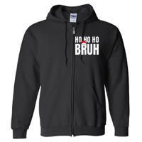 Ho Ho Ho Bruh Funny Christmas Holiday Teen Gift Santa Hat Full Zip Hoodie