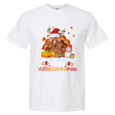 Happy Hallothanksmas Halloween Thanksgiving Christmas Poodle Gift Garment-Dyed Heavyweight T-Shirt