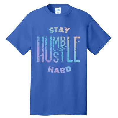 Hustler Hip Hop Lover Stay Humble Hustle Hard Christmas Gift Tall T-Shirt