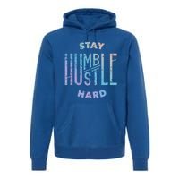 Hustler Hip Hop Lover Stay Humble Hustle Hard Christmas Gift Premium Hoodie