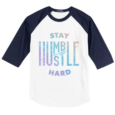 Hustler Hip Hop Lover Stay Humble Hustle Hard Christmas Gift Baseball Sleeve Shirt