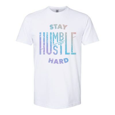 Hustler Hip Hop Lover Stay Humble Hustle Hard Christmas Gift Softstyle CVC T-Shirt