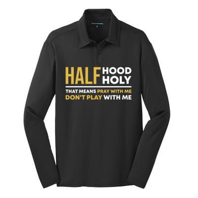 Half Hood Half Holy Pray With Me Funny Christian Religious Gift Silk Touch Performance Long Sleeve Polo