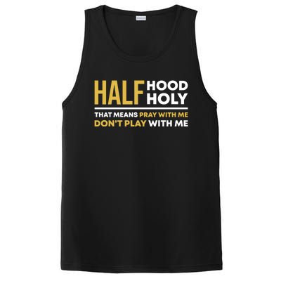 Half Hood Half Holy Pray With Me Funny Christian Religious Gift PosiCharge Competitor Tank