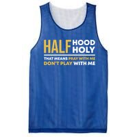 Half Hood Half Holy Pray With Me Funny Christian Religious Gift Mesh Reversible Basketball Jersey Tank