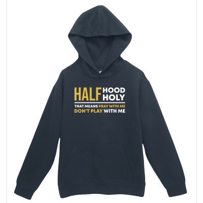 Half Hood Half Holy Pray With Me Funny Christian Religious Gift Urban Pullover Hoodie